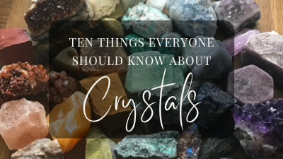 Ten Things Everyone Should Know About Crystals