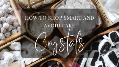 How to Shop Smart and Avoid FAKE Crystals
